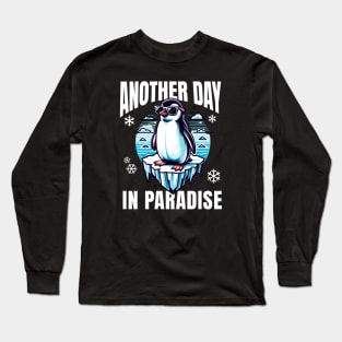 Chill Penguin | Another Day in Paradise Long Sleeve T-Shirt